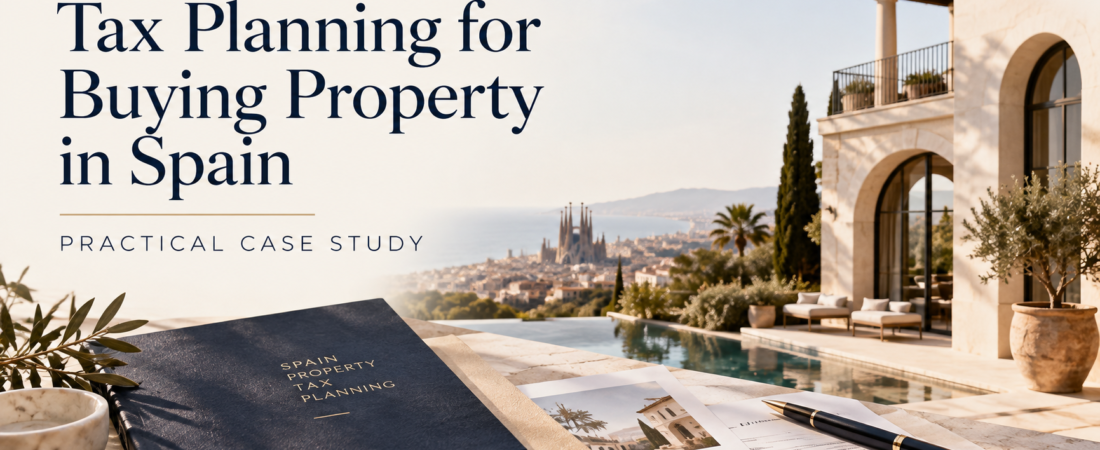 Tax Planning for Buying Property in Spain: A Practical Case Study